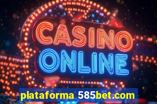 plataforma 585bet.com